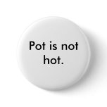 Pot is not hot. button