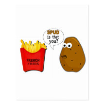 Potato French Fries is that you? Post Cards