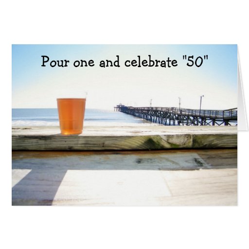 POUR ONE-CELEBRATE "50" GREETING CARD
