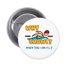Pourquoi rampement ?  Papillon ! Badge Avec Épingle