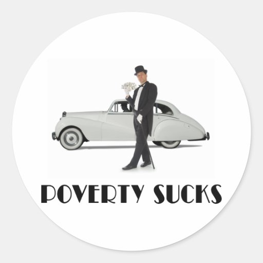 Poverty Sucks Round Stickers