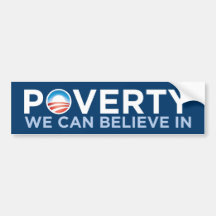 Poverty We Can Believe In Bumper Sticker