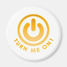 Power Button - Turn Me on Refrigerator Magnets
