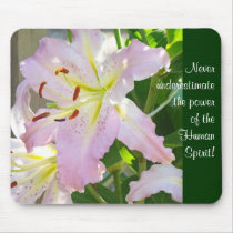 Power of the Human Spirit! mousepad Pink Lilies
