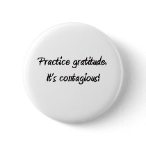 Practice gratitude. It's contagious! Pin