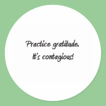 Practice gratitude. It's contagious! stickers