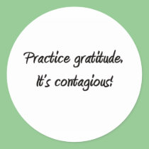 Practice gratitude. It's contagious! stickers