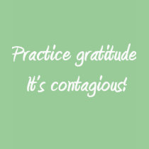 Practice gratitude. It's contagious! t-shirts