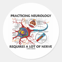 Practicing Neurology Requires A Lot Of Nerve Stickers