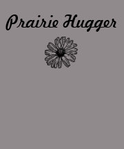 Prairie Hugger T-shirts