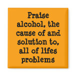 Praise alcohol! magnets
