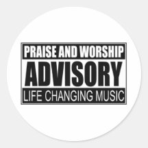 Praise And Worship Advisory... Round Stickers