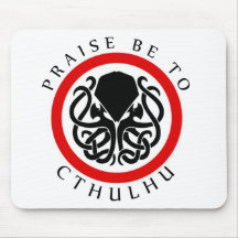 Praise Be To Cthulhu Mousepads
