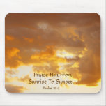 Praise Him FromSunrise To Sunset mousepads
