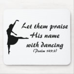 Praise Him With Dancing Mousepad