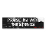Praise Him with the Strings bumper stickers