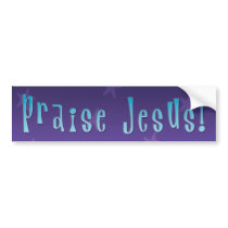 Praise Jesus Bumper Stickers