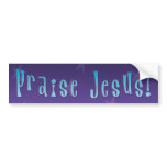 Praise Jesus bumper stickers