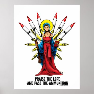 Praise the Lord, And Pass the Ammunition! Poster by LuvataciousSkull