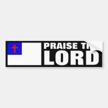 Praise the LORD Bumper Stickers