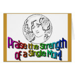 PRAISE THE STRENGTH OF A SINGLE MOM!  cards