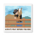 Pray Before You Ride MAGNET