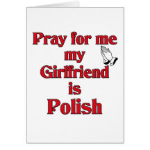 Pray for me Girlfriend is Polish Cards