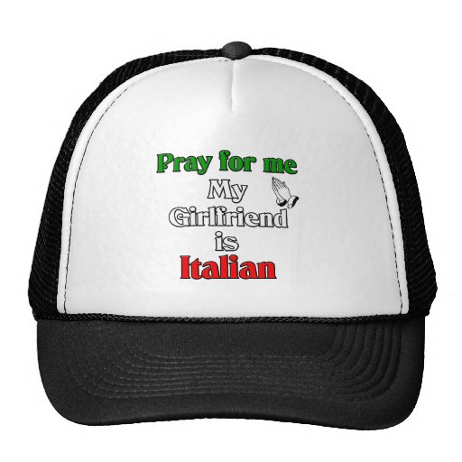 Pray For Me My Girlfriend Is Italian Mesh Hats