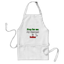 Pray for me my husband is Italian Apron