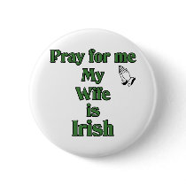 Pray for me My Wife is Irish.