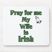 Pray for me My Wife is Irish.