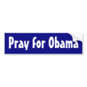 Pray for Obama bumper stickers