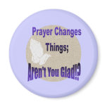 PRAYER CHANGES THINGS MAGNETS