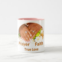 Prayer Faith True Love Coffee Mug