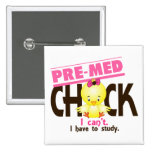 Pre-Med Chick 1 Pins