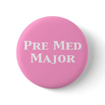 Pre Med Major Gifts Pinback Button