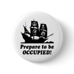 Prepare to be Occupied Occupy Wall Street Pins