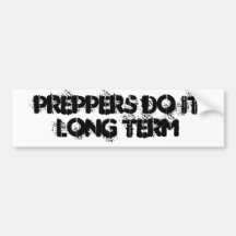 PREPPER DO IT LONG TERM! BUMPER STICKER