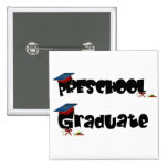 Preschool Graduate  Tshirts and Gifts Pin