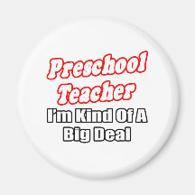 Preschool Teacher...Kind of a Big Deal Magnets