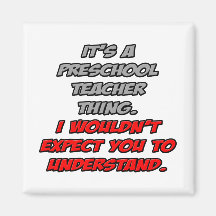 Preschool Teacher .. You Wouldn't Understand Fridge Magnets