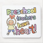 Preschool Teachers Have Heart Mousepad