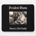 President Obama AMERICA'S FIRST FAMILY Mouse Pads