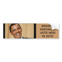 PRESIDENT OBAMA...ERASE A MISTAKE...VOTE NEW 2012! bumper stickers
