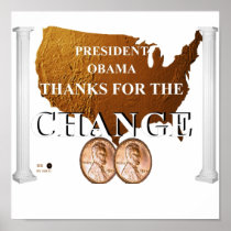 PRESIDENT OBAMA THANKS FOR THE CHANGE POSTERS
