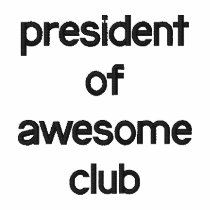 president of awesome club embroidered shirt
