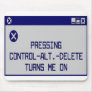 Pressing Ctrl-Alt-Del Turns Me On