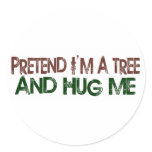 Pretend I'M A Tree Hug Me stickers