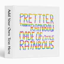 Prettier Than A Rainbow Made Of Little Rainbows. 3 Ring Binders