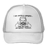 Pretty Gangster Myself Hat